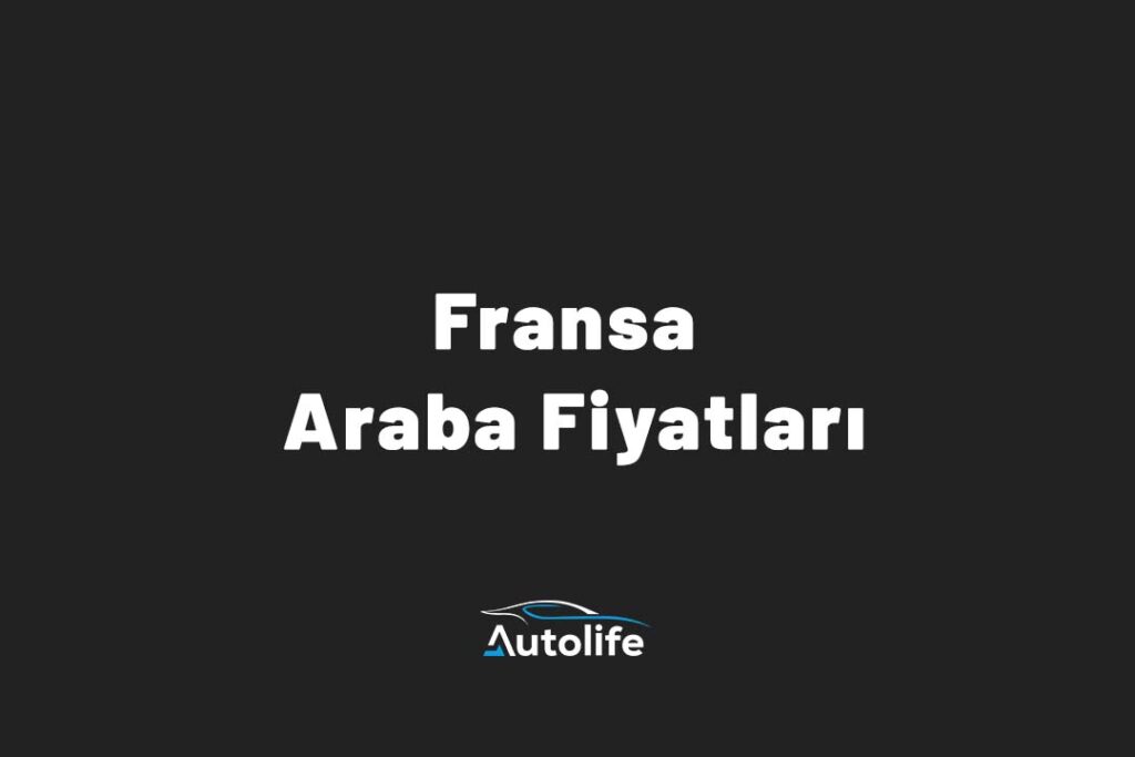 Fransa Araba Fiyatları