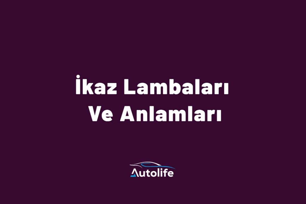 İkaz Lambaları Ve Anlamları