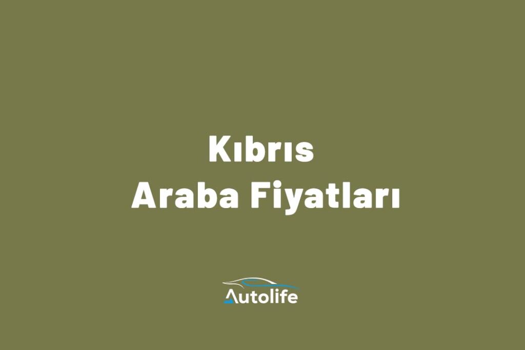 Kıbrıs Araba Fiyatları